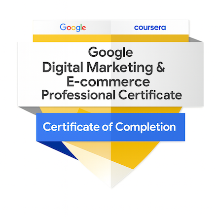 Google Certificate Digital Marketing and E-commerce Professional